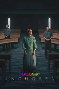 Unchosen S01 (2026) (Hindi + English) Dual Audio Completed Web Series HEVC ESub