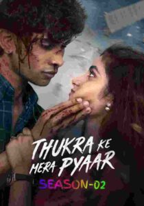 Free Thukra Ke Mera Pyaar S02 (2026) Hindi Completed Web Series HEVC ESub